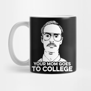 Your Mom Goes To College Mug